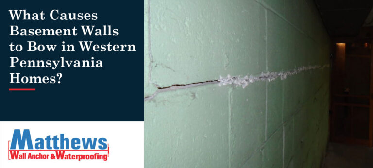 What Causes Basement Walls to Bow in Western Pennsylvania?
