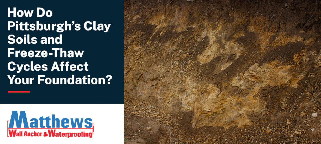 clay and soil in the pittsbugh area can effect your foundation.